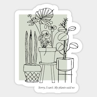 Sorry, I Can't. My Plants Said No Sticker